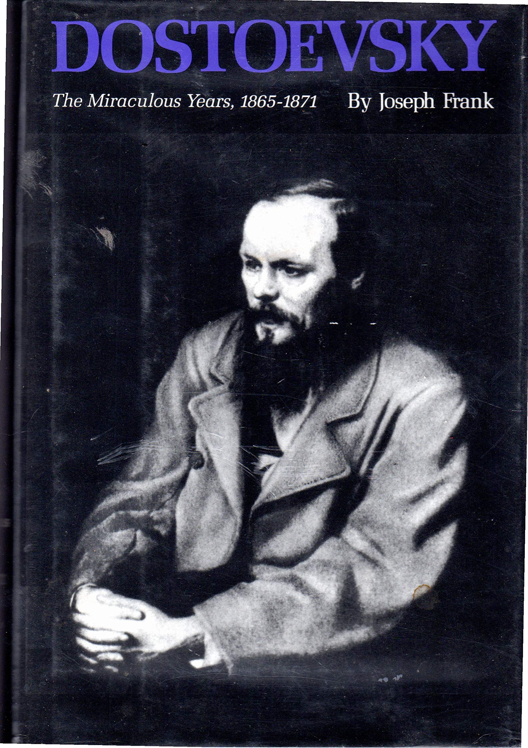 Dostoevsky: The Miraculous Years, 1865-1871