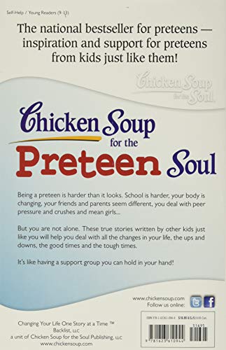 Chicken Soup for the Preteen Soul: Stories of Changes, Choices and Growing Up for Kids Ages 9-13 (Chicken Soup for the Soul) - 3121