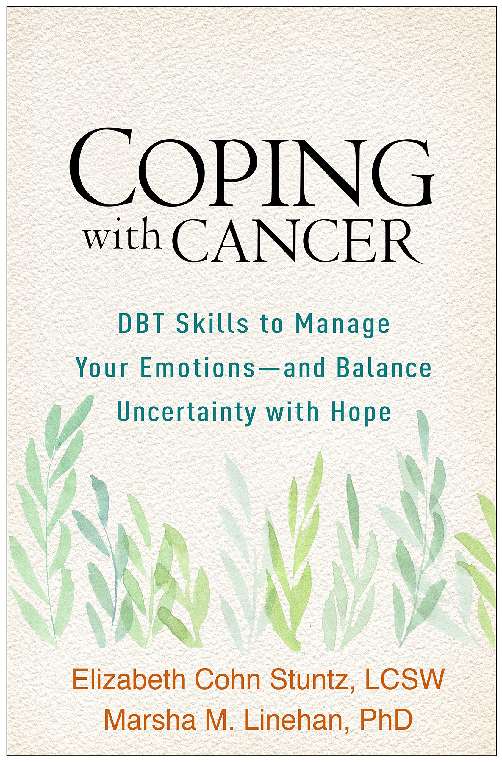 Coping with Cancer: DBT Skills to Manage Your Emotions--and Balance Uncertainty with Hope - 1270