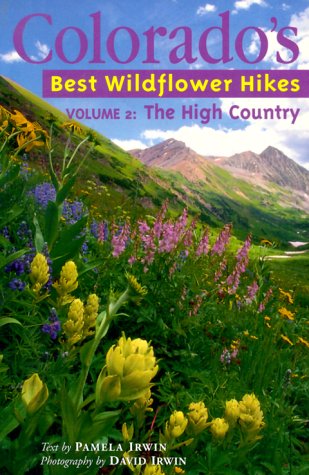 Colorado's Best Wildflower Hikes - Volume 2 : The High Country - 1550