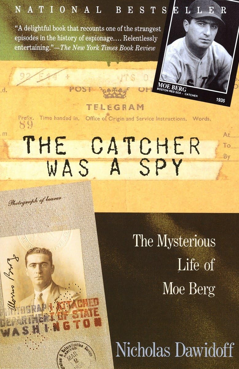 The Catcher Was a Spy: The Mysterious Life of Moe Berg - 6205