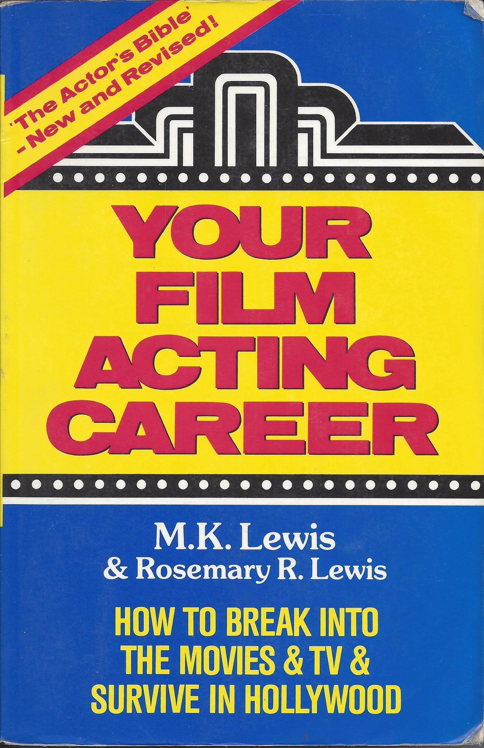 Your Film Acting Career: How to Break Into the Movies & TV & Survive in Hollywood - 613