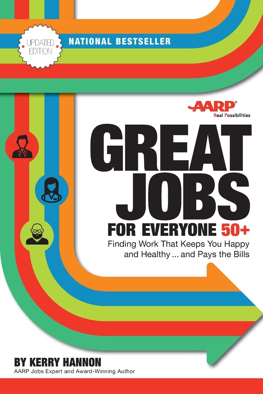 Great Jobs for Everyone 50 +, Updated Edition: Finding Work That Keeps You Happy and Healthy...and Pays the Bills - 712