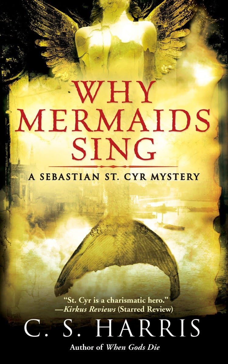 Why Mermaids Sing: A Sebastian St. Cyr Mystery, Book 3 - 9218