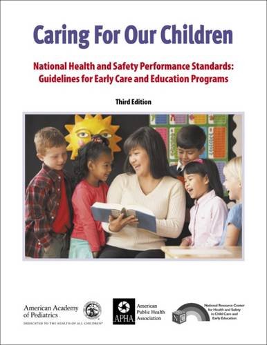 Caring for Our Children: National Health and Safety Performance Standards: Guidelines for Early Care and Early Education Programs - 4912