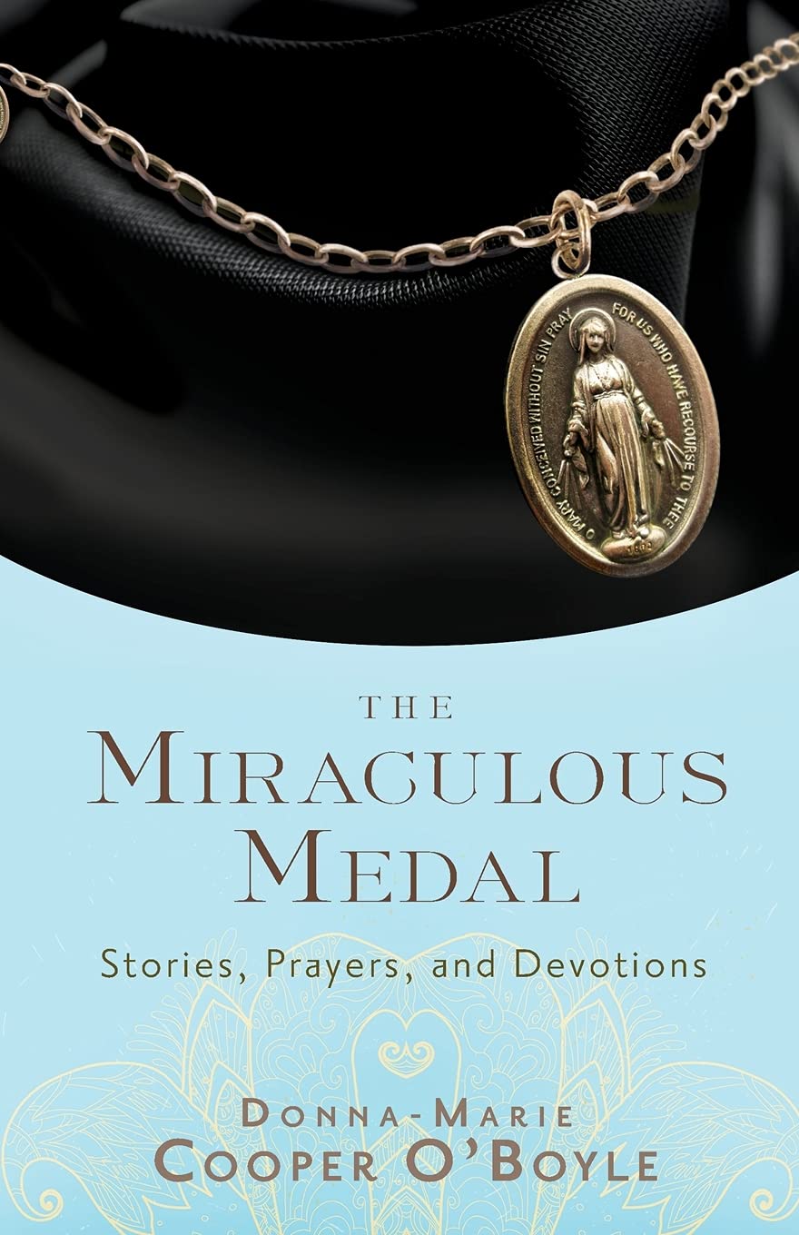 The Miraculous Medal: Stories, Prayers, and Devotions - 1910