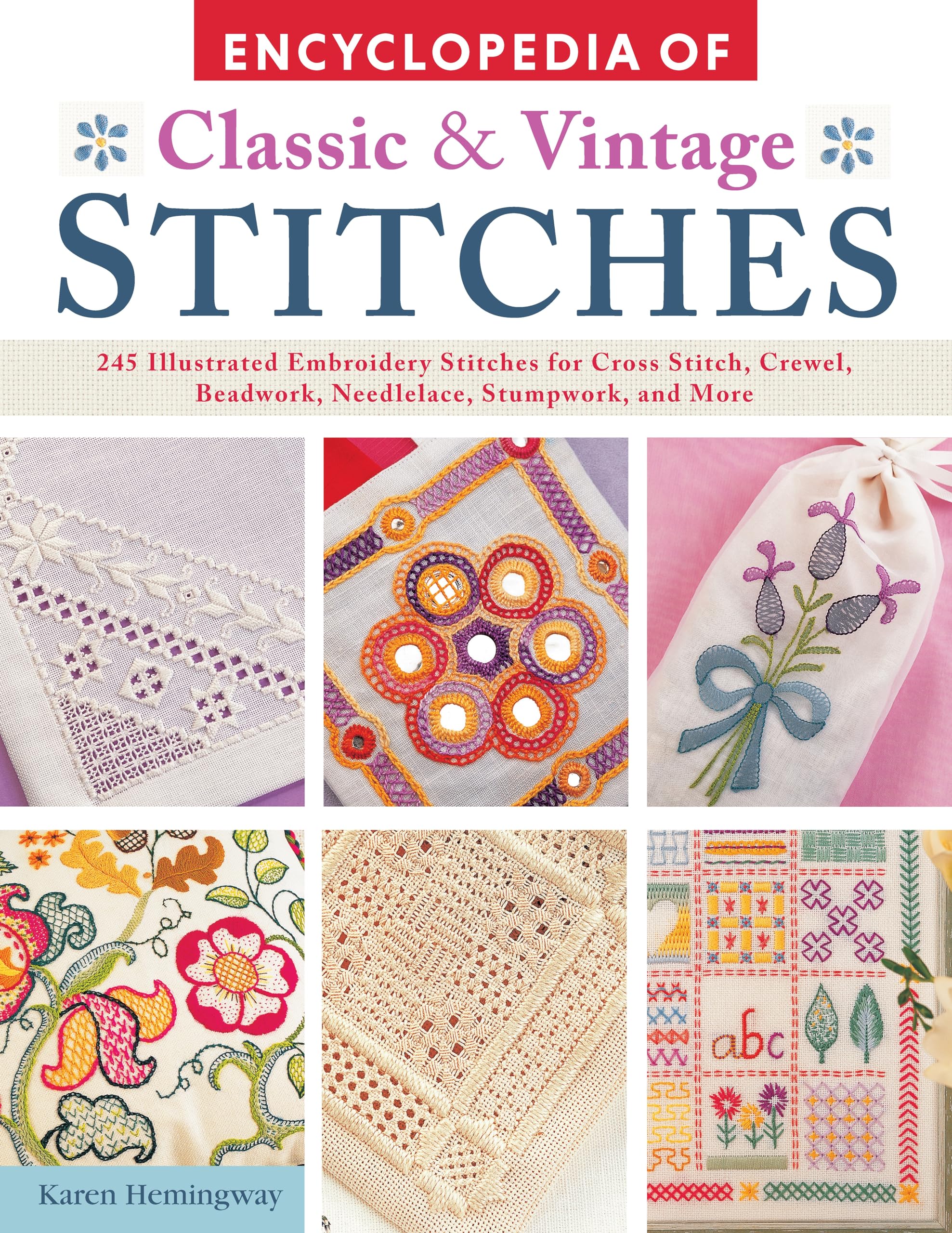 Encyclopedia of Classic & Vintage Stitches: 245 Illustrated Embroidery Stitches for Cross Stitch, Crewel, Beadwork, Needlelace, Stumpwork, and More (IMM Lifestyle Books) - 9244